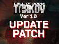 1.0.3 UPDATE PATCH for CALL OF DOOM: TARKOV (Ver 1.0)